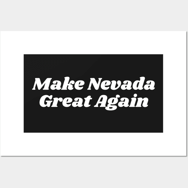 Make Nevada Great Again Wall Art by blueduckstuff